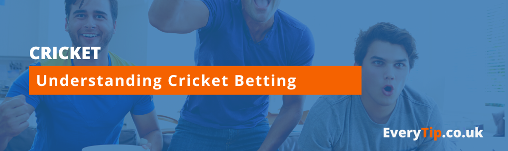 Understanding cricket betting- best tips on cricket betting by Everytip