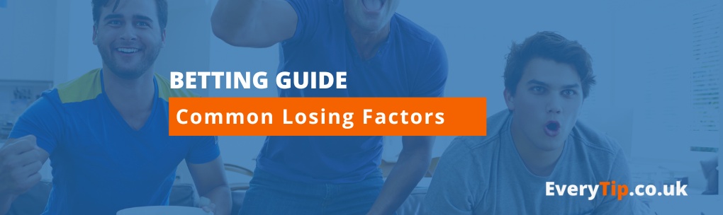 factors that lead to losses in betting